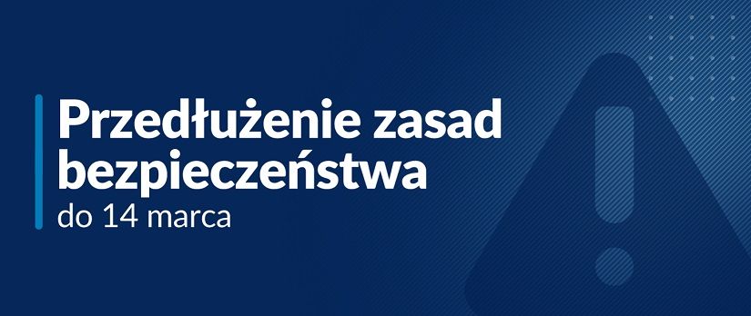 Przedłużenie zasad bezpieczeństwa do 14 marca – informacja