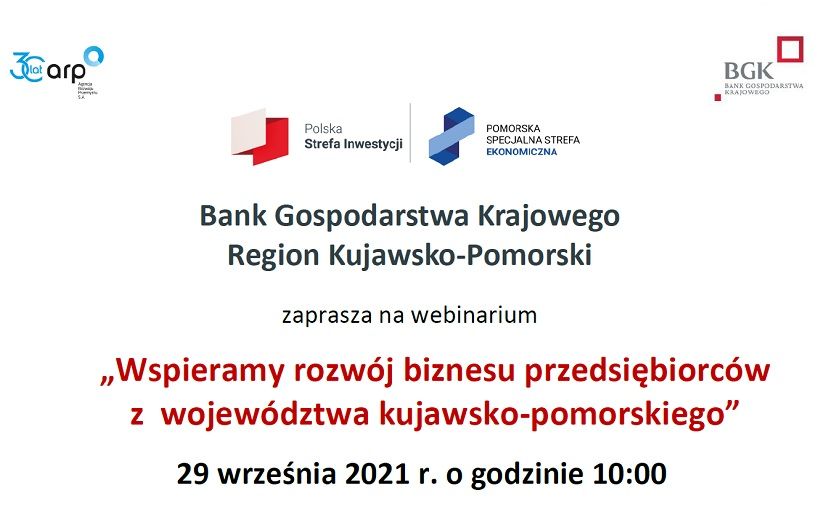 Zaproszenie na webinarium  pn. „Wspieramy rozwój biznesu przedsiębiorców z województwa kujawsko-pomorskiego” Banku Gospodarstwa Krajowego Region Kujawsko-Pomorski