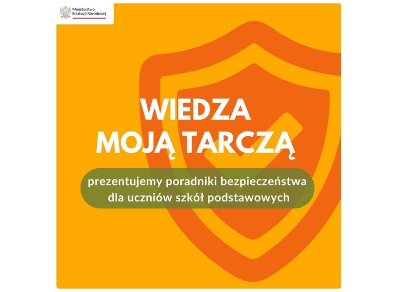 „Wiedza moją Tarczą” - poradniki bezpieczeństwa dla uczniów szkół podstawowych